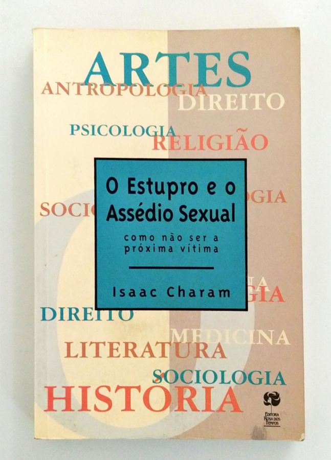 <a href="https://www.touchelivros.com.br/livro/o-estupro-e-o-assedio-sexual/">O Estupro e o Assédio Sexual - Isaac Charam</a>