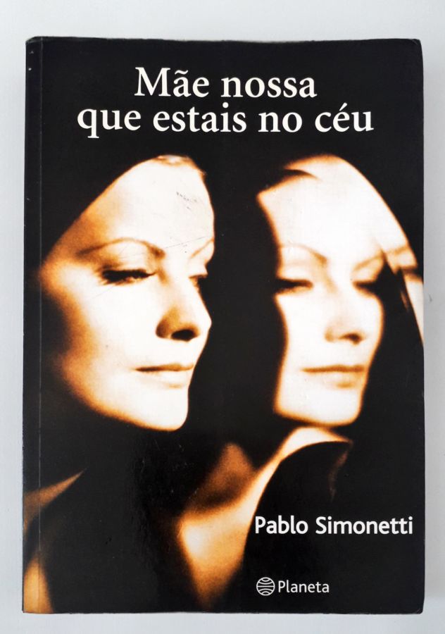 <a href="https://www.touchelivros.com.br/livro/mae-nossa-que-estais-no-ceu/">Mãe Nossa Que Estais no Céu - Pablo Simonetti</a>