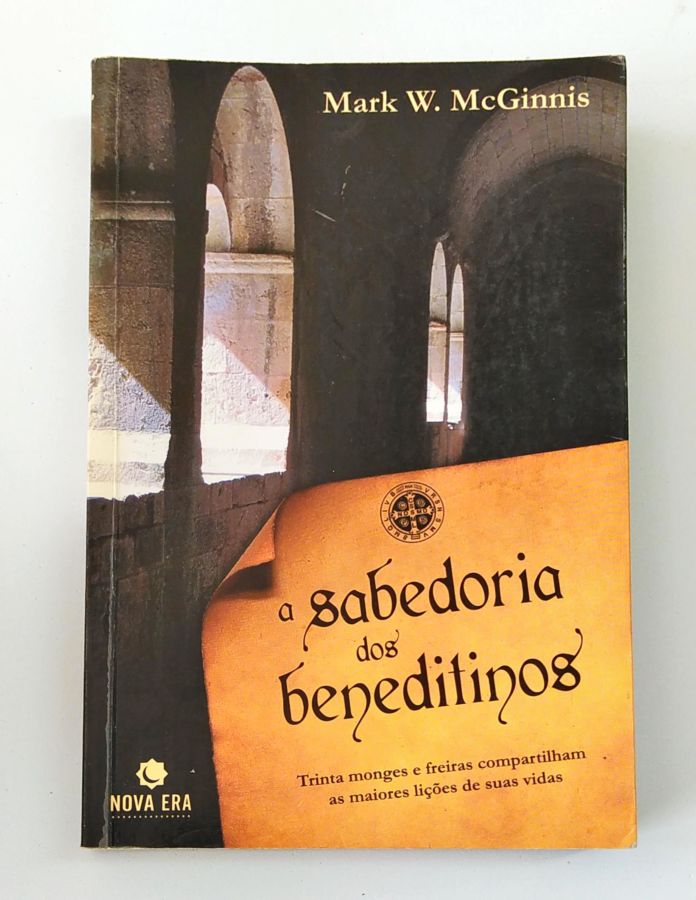 <a href="https://www.touchelivros.com.br/livro/a-sabedoria-dos-beneditinos/">A Sabedoria dos Beneditinos - Mark W. Mcginnis</a>