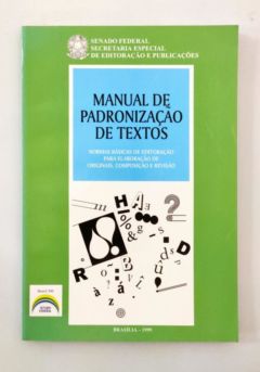 <a href="https://www.touchelivros.com.br/livro/manual-de-padronizacao-de-textos/">Manual de Padronização de Textos - Senado Federal</a>