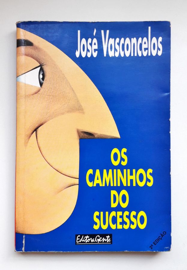 <a href="https://www.touchelivros.com.br/livro/os-caminhos-do-sucesso/">Os Caminhos do Sucesso - José Vasconcelos</a>