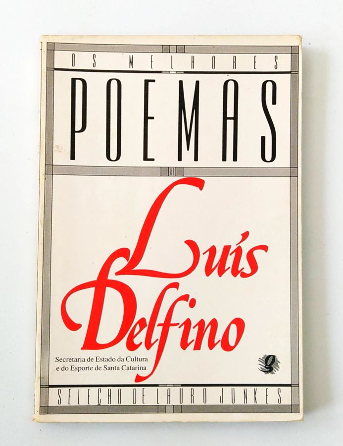 Os Melhores Poemas de Luís Delfino - Lauro Jankes