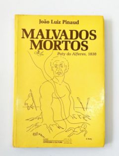 <a href="https://www.touchelivros.com.br/livro/malvados-mortos/">Malvados Mortos - João Luiz Pinaud</a>