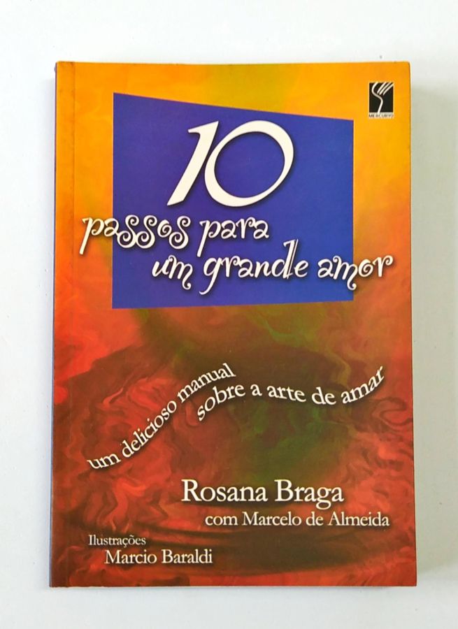 <a href="https://www.touchelivros.com.br/livro/10-passos-para-um-grande-amor/">10 Passos para um Grande Amor - Rosana Braga</a>