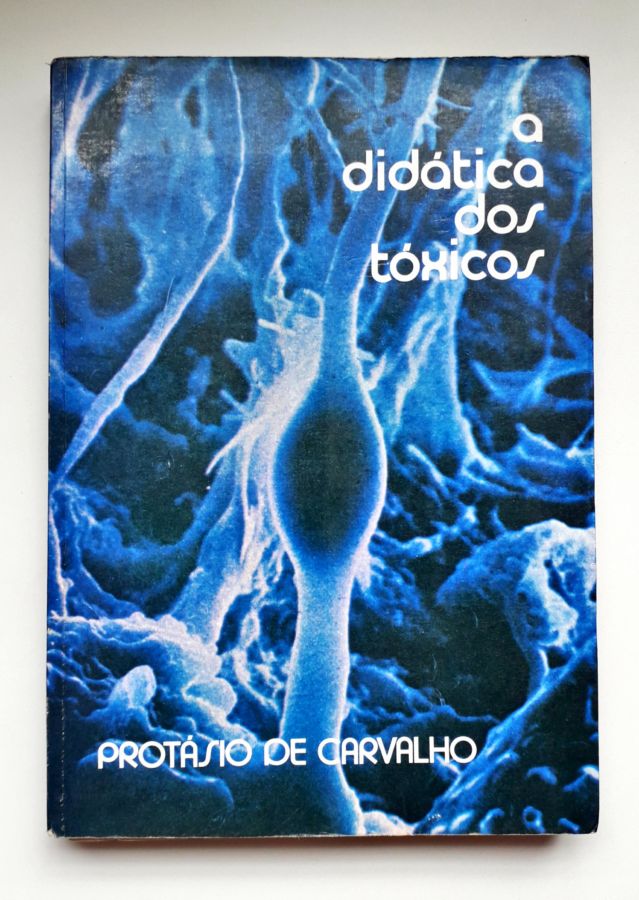 <a href="https://www.touchelivros.com.br/livro/a-didatica-dos-toxicos-2/">A Didática dos Tóxicos - Protásio de Carvalho</a>