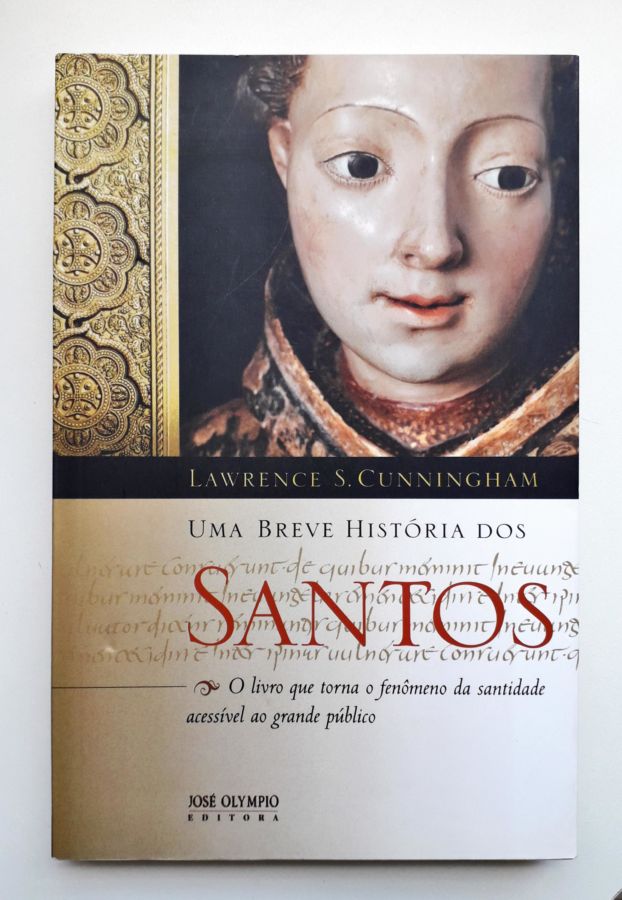 Uma Breve História dos Santos - Lawrence S. Cunningham