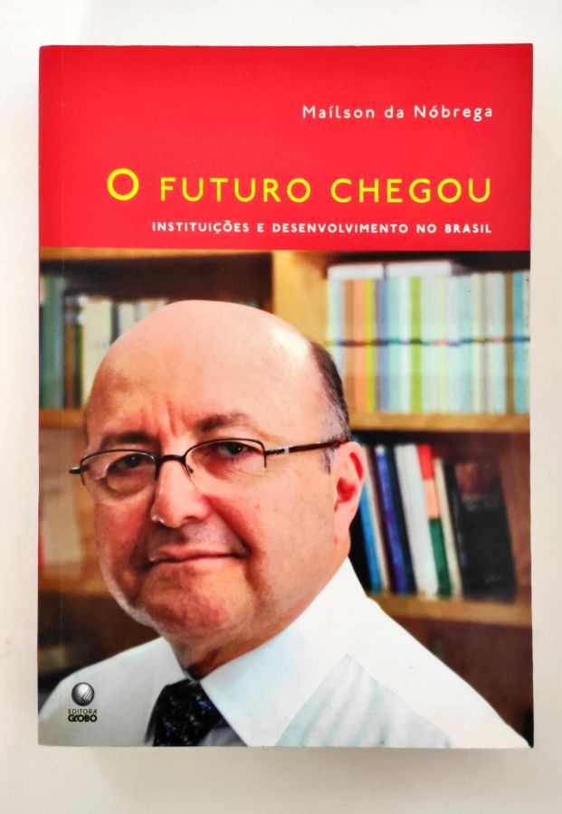 <a href="https://www.touchelivros.com.br/livro/o-futuro-chegou/">O Futuro Chegou - Mailson da Nóbrega</a>
