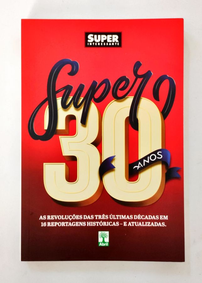 <a href="https://www.touchelivros.com.br/livro/super-30-anos/">Super 30 Anos - Super Interessante</a>