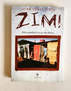 <a href="https://www.touchelivros.com.br/livro/zim-uma-aventura-no-sul-da-africa/">Zim uma Aventura no Sul da África - Vitor Gomes Pinto</a>