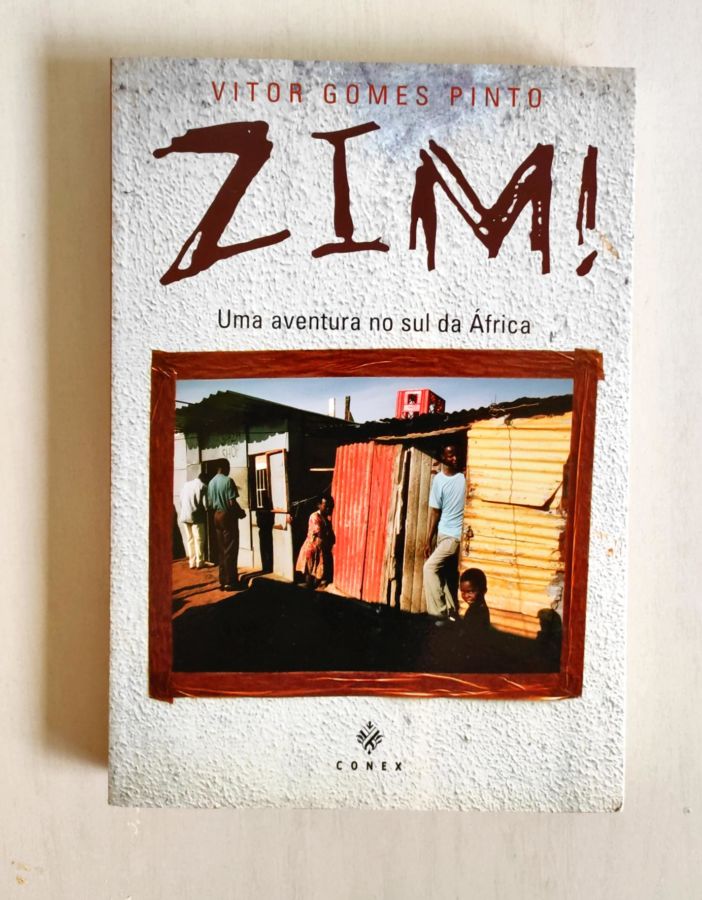 <a href="https://www.touchelivros.com.br/livro/zim-uma-aventura-no-sul-da-africa/">Zim uma Aventura no Sul da África - Vitor Gomes Pinto</a>