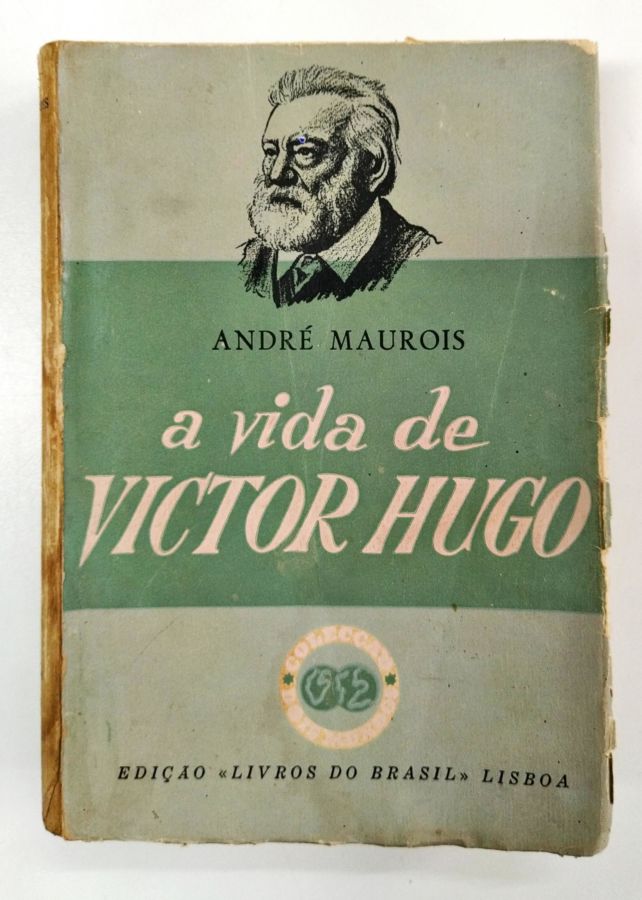 A Vida de Victor Hugo - André Maurois