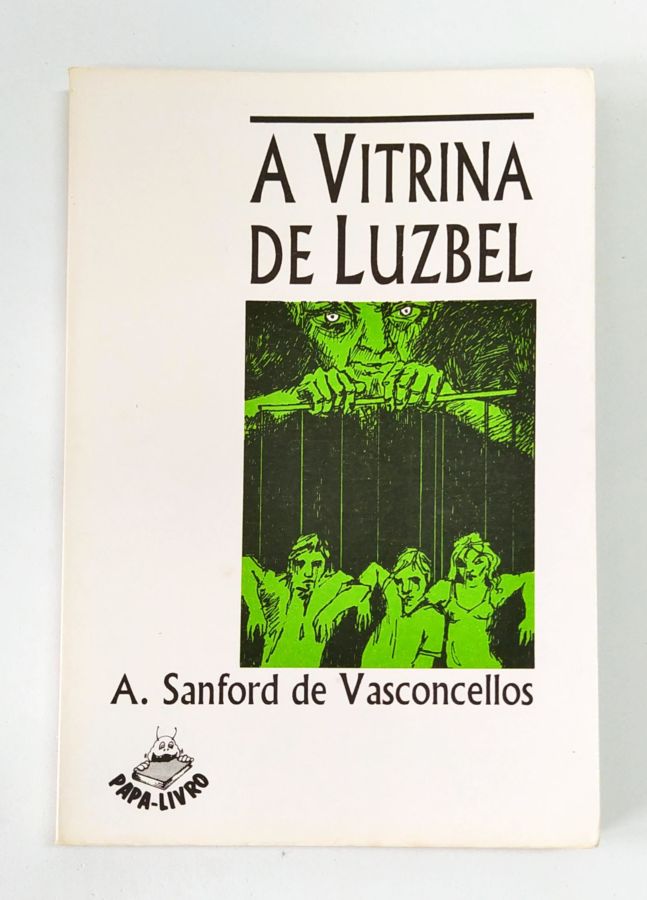 <a href="https://www.touchelivros.com.br/livro/a-vitrina-de-luzbel/">A Vitrina de Luzbel - A. Sanford de Vasconcellos</a>