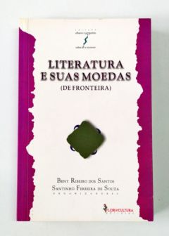 <a href="https://www.touchelivros.com.br/livro/literatura-e-suas-moedas-de-fronteira/">Literatura e Suas Moedas de Fronteira - Beny Ribeiro dos Santos Org.</a>
