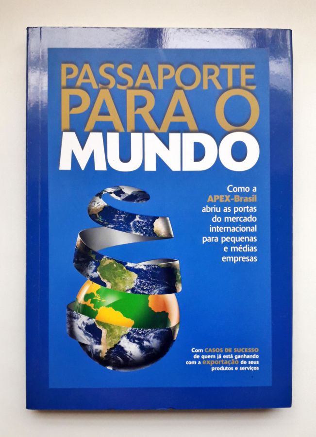 <a href="https://www.touchelivros.com.br/livro/passaporte-para-o-mundo/">Passaporte para o Mundo - Nely Caixeta e Outros</a>