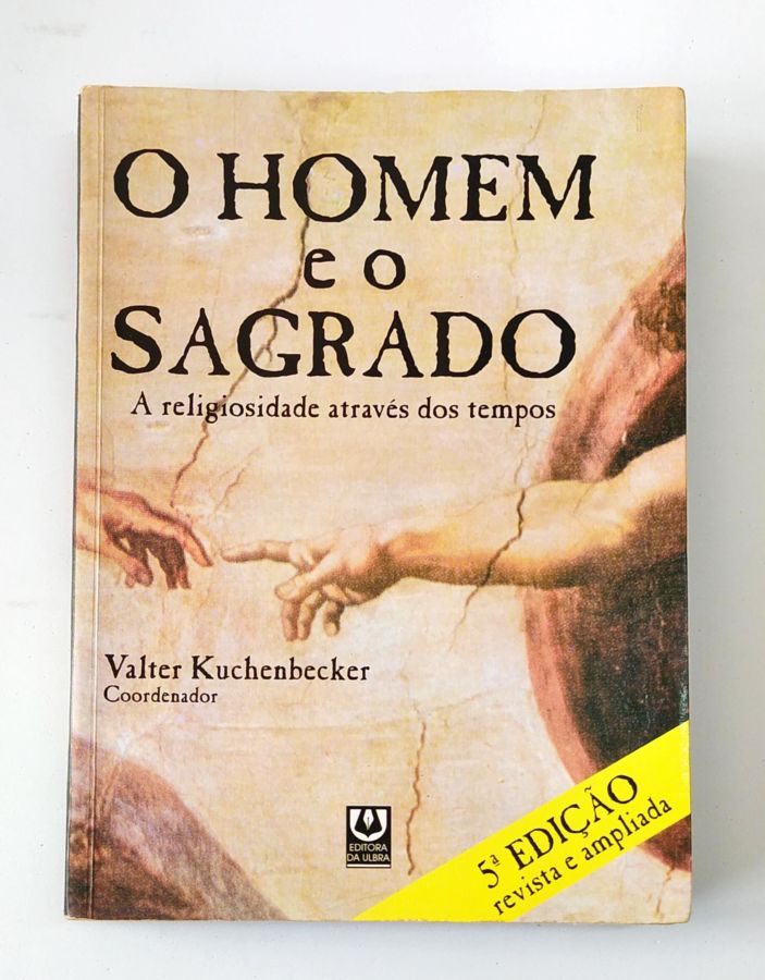 <a href="https://www.touchelivros.com.br/livro/o-homem-e-o-sagrado/">O Homem e o Sagrado - Valter Kuchenbecker</a>