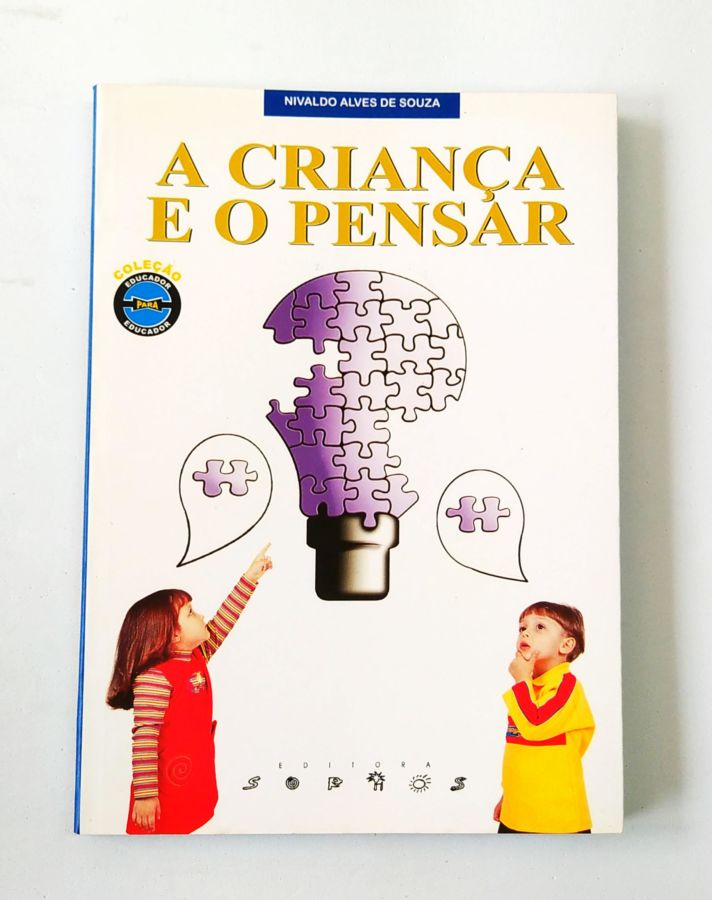 <a href="https://www.touchelivros.com.br/livro/a-crianca-e-o-pensar/">A Criança e o Pensar - Nivaldo Alves de Souza</a>