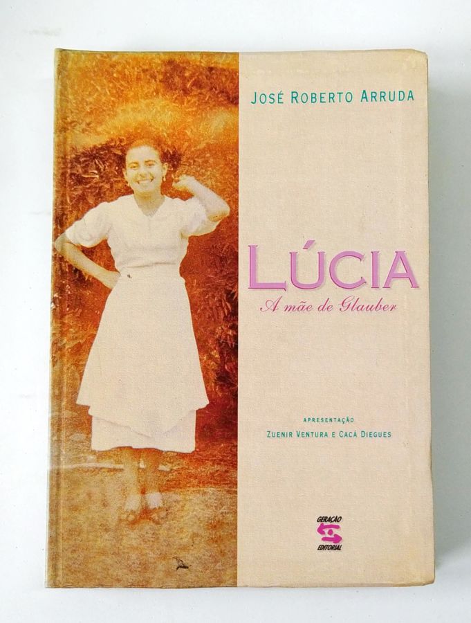 <a href="https://www.touchelivros.com.br/livro/lucia-a-mae-de-glauber/">Lúcia a Mãe de Glauber - José Roberto Arruda</a>
