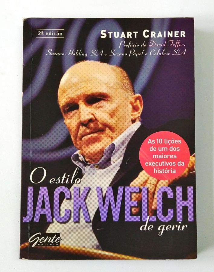 <a href="https://www.touchelivros.com.br/livro/o-estilo-jack-welch-de-gerir/">O Estilo Jack Welch de Gerir - Stuart Crainer</a>