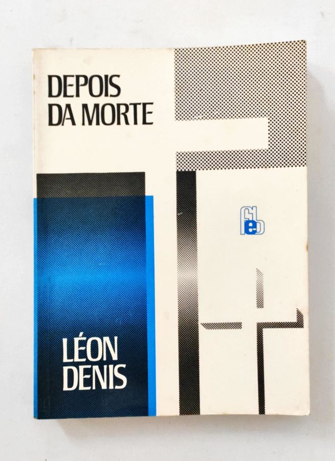 <a href="https://www.touchelivros.com.br/livro/depois-da-morte/">Depois da Morte - Léon Denis</a>