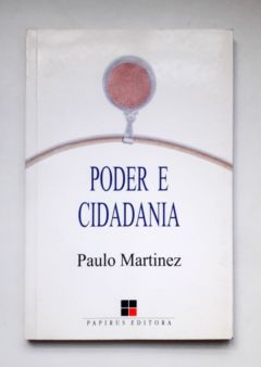 <a href="https://www.touchelivros.com.br/livro/poder-e-cidadania/">Poder e Cidadania - Paulo Martinez</a>