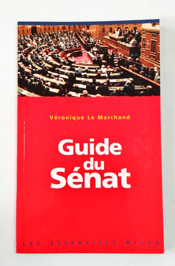 <a href="https://www.touchelivros.com.br/livro/guide-du-senat/">Guide Du Sénat - Veronique Le Marchand</a>