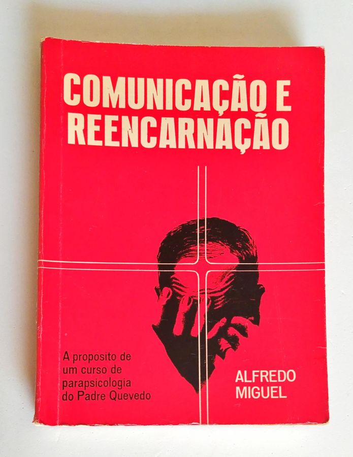 <a href="https://www.touchelivros.com.br/livro/comunicacao-e-reencarnacao/">Comunicação e Reencarnação - Alfredo Miguel</a>