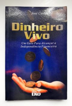 <a href="https://www.touchelivros.com.br/livro/dinheiro-vivo/">Dinheiro Vivo - José Cunha</a>