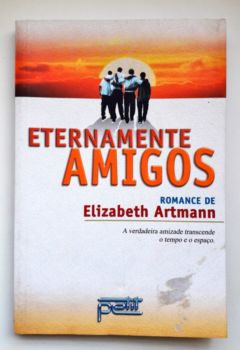 <a href="https://www.touchelivros.com.br/livro/eternamente-amigos/">Eternamente Amigos - Elizabeth Artmann</a>