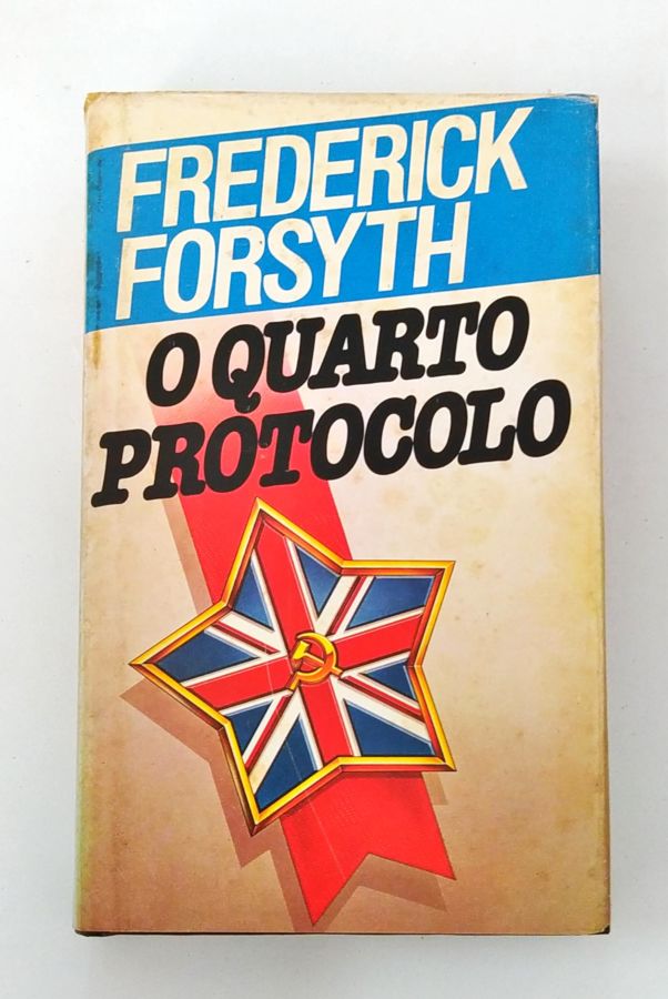 <a href="https://www.touchelivros.com.br/livro/o-quarto-protocolo-3/">O Quarto Protocolo - Frederick Forsyth</a>