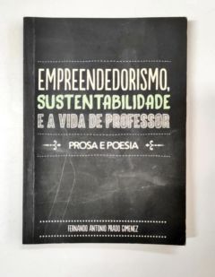 <a href="https://www.touchelivros.com.br/livro/empreendedorismo-sustentabilidade-e-a-vida-de-professor/">Empreendedorismo, Sustentabilidade e a Vida de Professor - Fernando Antonio Prado Gimenez</a>