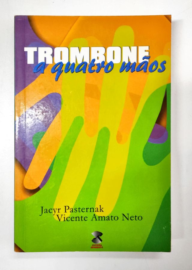 <a href="https://www.touchelivros.com.br/livro/trombone-a-quatro-maos/">Trombone a Quatro Mãos - Vicente Amato Neto e Jacyr Pasternak</a>