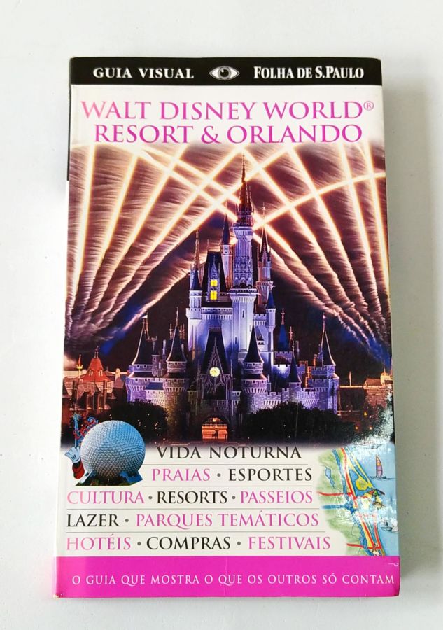 <a href="https://www.touchelivros.com.br/livro/walt-disney-world-resort-orlando-guia-visual/">Walt Disney World Resort & Orlando – Guia Visual - Vários Autores</a>