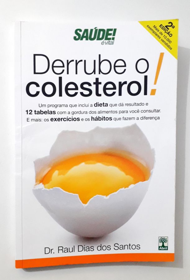 <a href="https://www.touchelivros.com.br/livro/derrube-o-colesterol/">Derrube o Colesterol - Raul Dias dos Santos</a>