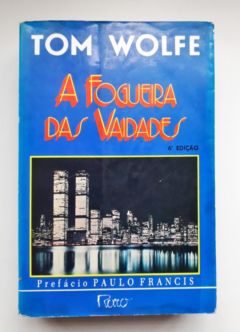 <a href="https://www.touchelivros.com.br/livro/a-fogueira-das-vaidades/">A Fogueira das Vaidades - Tom Wolfe</a>