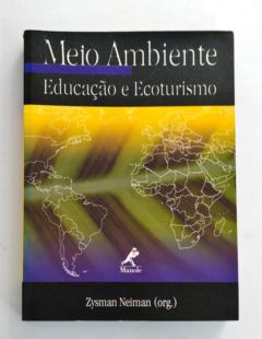 <a href="https://www.touchelivros.com.br/livro/meio-ambiente-educacao-e-ecoturismo/">Meio Ambiente – Educação e Ecoturismo - Zysman Neiman</a>