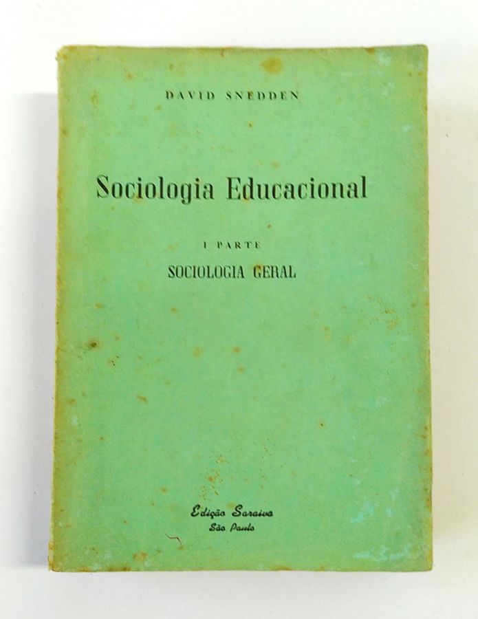 Sociologia Educacional – Parte 1 – Sociologia Geral - David Snedden