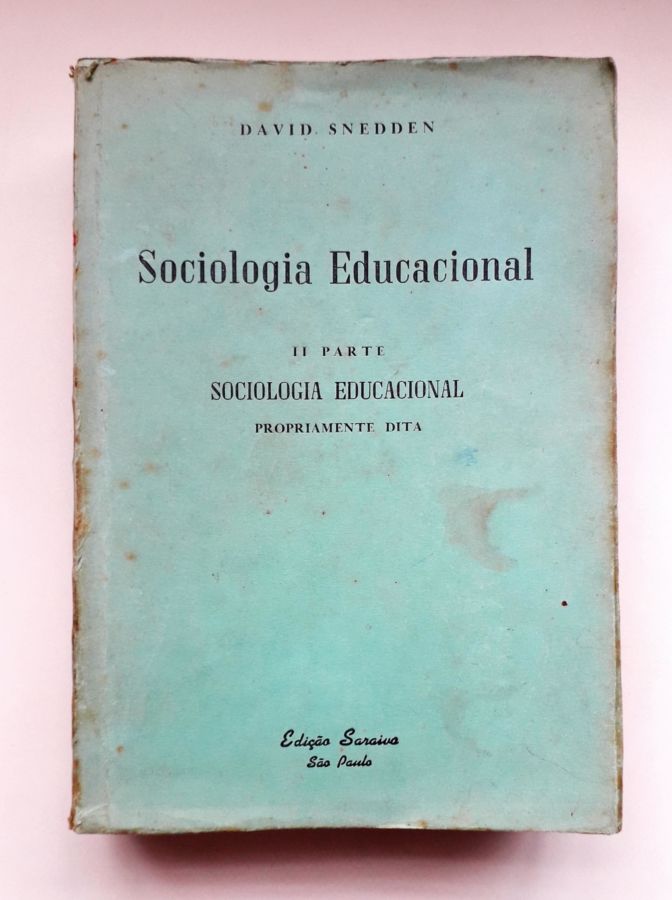 Sociologia Educacional – Parte 1 – Sociologia Geral - David Snedden