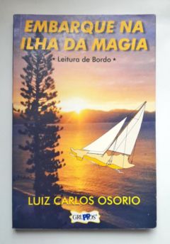 <a href="https://www.touchelivros.com.br/livro/embarque-na-ilha-da-magia/">Embarque na Ilha da Magia - Luiz Carlos Osorio</a>