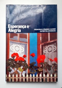 <a href="https://www.touchelivros.com.br/livro/esperanca-e-alegria/">Esperança e Alegria - Francisco Cândido Xavier</a>