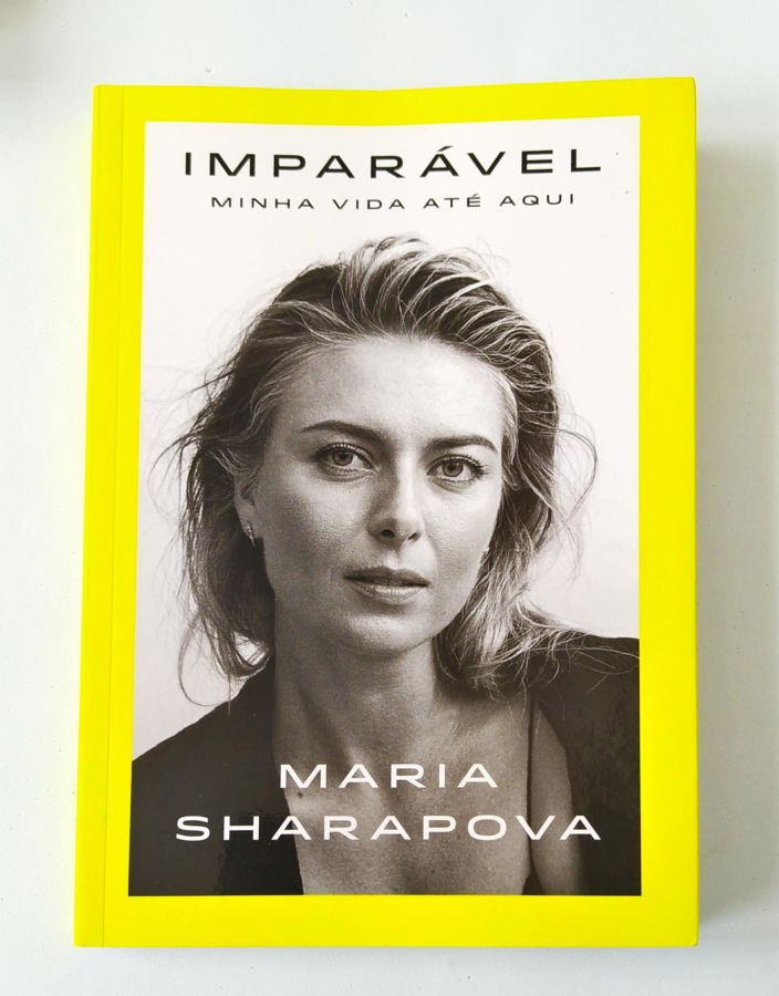 Impáravel – Minha Vida Até Aqui - Maria Sharapova