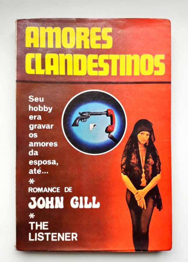 <a href="https://www.touchelivros.com.br/livro/amores-clandestinos/">Amores Clandestinos - John Gill</a>