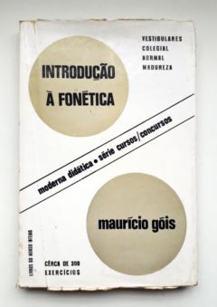 <a href="https://www.touchelivros.com.br/livro/introducao-a-fonetica/">Introdução à Fonética - Maurício Góis</a>