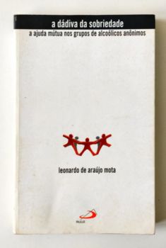 <a href="https://www.touchelivros.com.br/livro/a-dadiva-da-sobriedade/">A Dádiva da Sobriedade - Leonardo de Araújo Mota</a>