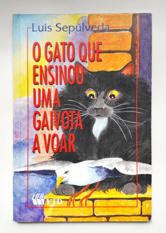 <a href="https://www.touchelivros.com.br/livro/o-gato-que-ensinou-uma-gaivota-a-voar/">O Gato Que Ensinou uma Gaivota a Voar - Luis Sepúlveda</a>
