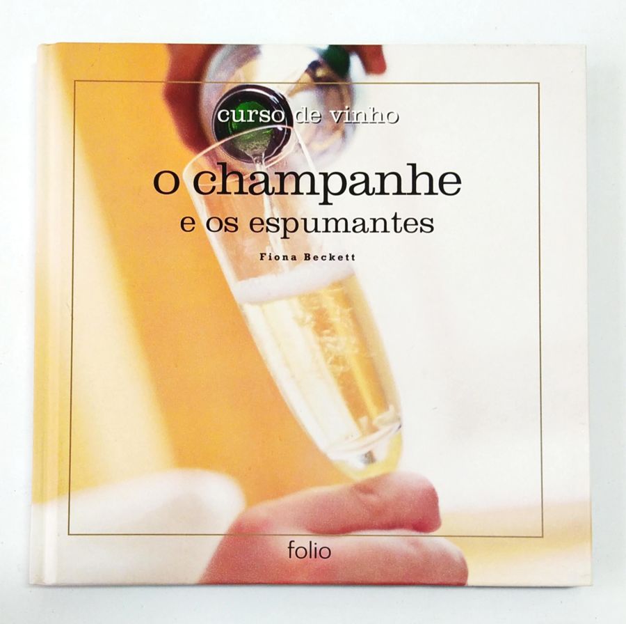 Curso de Vinho – o Champanhe e os Espumantes - Fiona Beckett