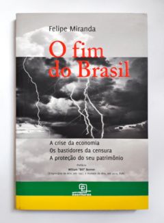 <a href="https://www.touchelivros.com.br/livro/o-fim-do-brasil/">O Fim do Brasil - Felipe Miranda</a>