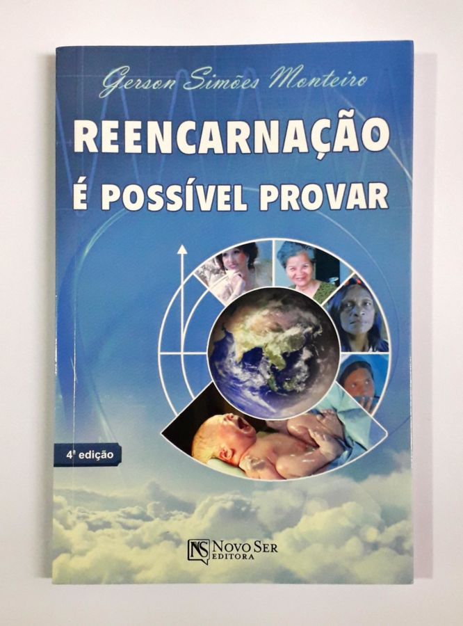 Reencarnação é Possivel Provar - Gerson Simões Monteiro