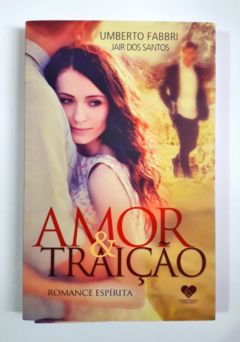 <a href="https://www.touchelivros.com.br/livro/amor-e-traicao/">Amor e Traição - Umberto Fabbri; Jair dos Santos</a>