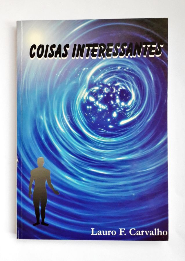 <a href="https://www.touchelivros.com.br/livro/coisas-diferentes/">Coisas Diferentes - Lauro F. Carvalho</a>
