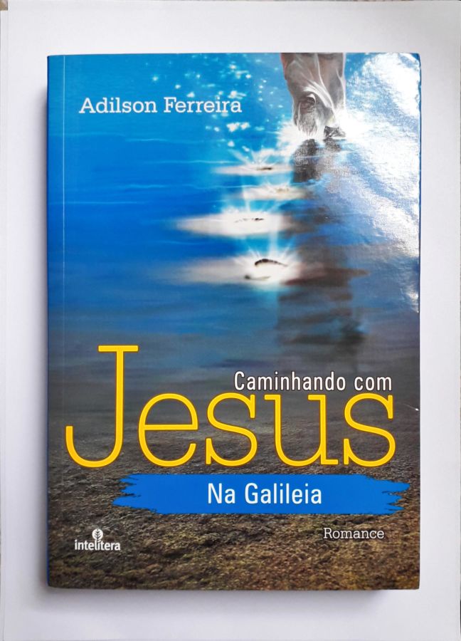 <a href="https://www.touchelivros.com.br/livro/caminhando-com-jesus-na-galileia/">Caminhando Com Jesus na Galileia - Adilson Ferreira</a>